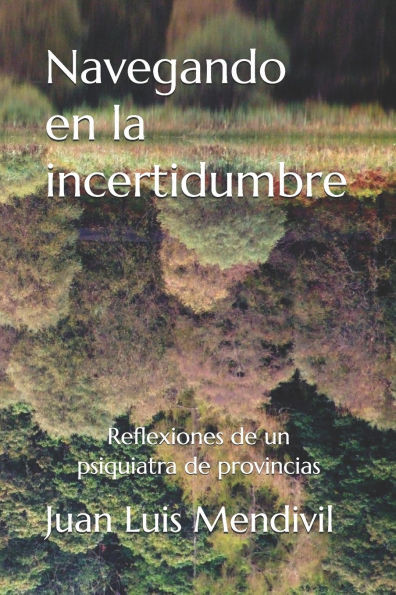 Navegando en la incertidumbre: Reflexiones de un psiquiatra de provincias