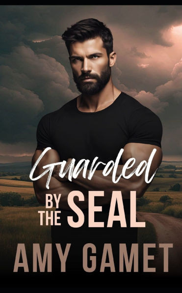 Guarded by the SEAL: A Forced Proximity, Second Chance Romance