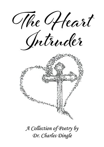 The Heart Intruder: A Collection Of Poetry