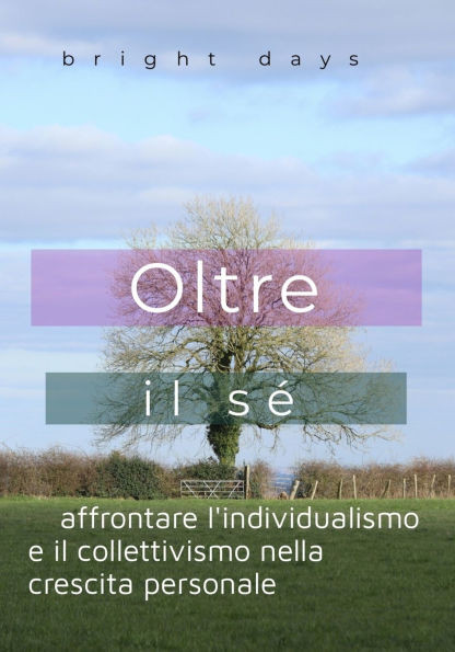 Oltre il sé: affrontare l'individualismo e il collettivismo nella crescita personale