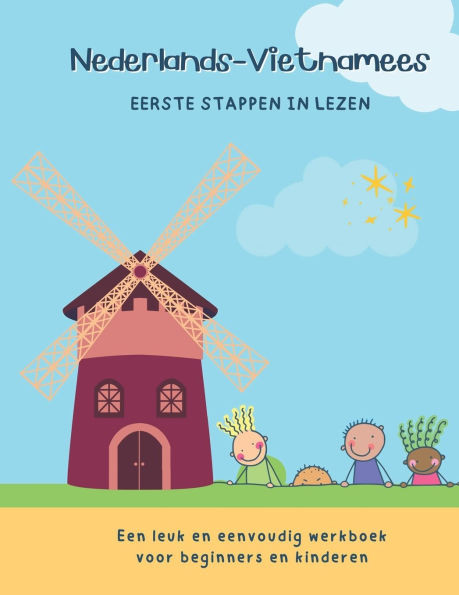 Nederlands-Vietnamees: Eerste stappen in lezen - Een leuk en eenvoudig werkboek voor beginners en kinderen: Mijn Kinderen Kunnen Lezen! Eerst