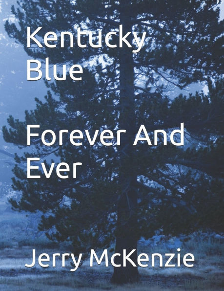 Kentucky Blue: Forever And Ever