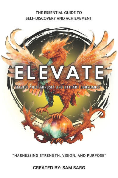 Elevate: Master Your Mindset And Attract Abundance