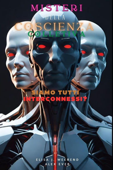 Misteri della Coscienza Collettiva: Coscienza collettiva: siamo tutti interconnessi?