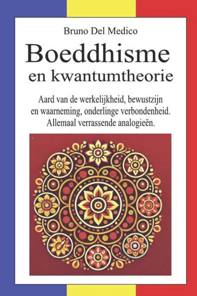 Boeddhisme en kwantumtheorie: Aard van de werkelijkheid, bewustzijn en waarneming, onderlinge verbondenheid. Allemaal verrassende analogieën.