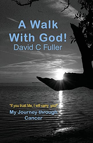 A Walk With God: My Journey Through Cancer