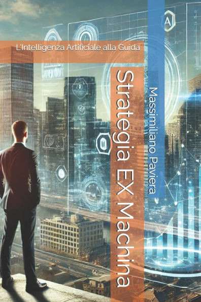 Strategia EX Machina: L'Intelligenza Artificiale alla Guida