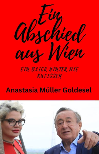 Ein Abschied aus Wien: Ein Blick hinter die Kulissen