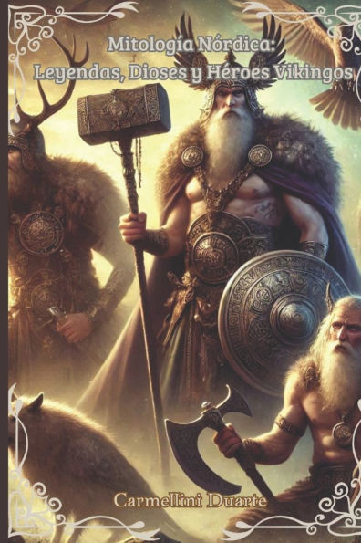Mitología Nórdica: Leyendas, Dioses y Héroes Vikingos