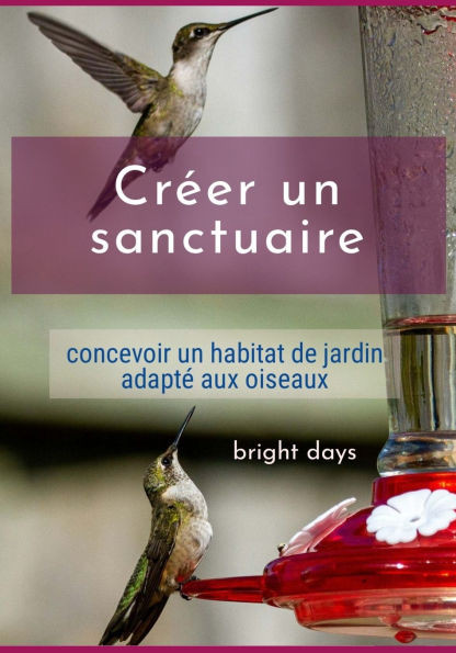 Créer un sanctuaire: concevoir un habitat de jardin adapté aux oiseaux