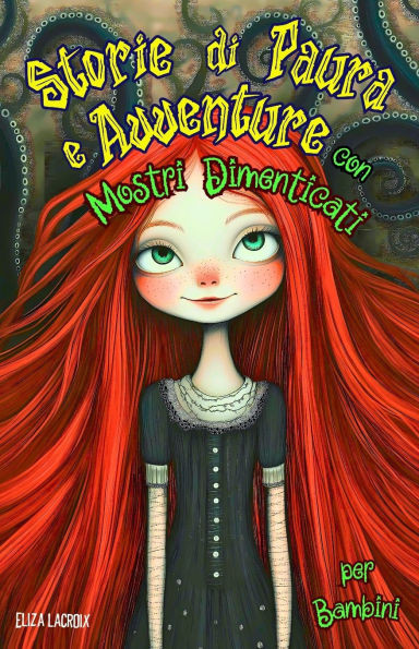 Storie di Paura e Avventure con Mostri Dimenticati per Bambini: Racconti Horror di Amicizia, Coraggio e Ricordi Perduti di Dark Fantasy che Diventano