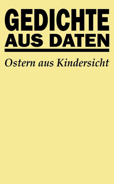 Gedichte aus Daten: Ostern aus Kindersicht