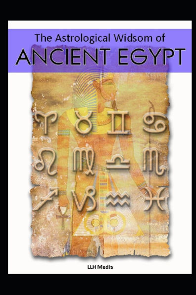 The Astrological Wisdom of Ancient Egypt