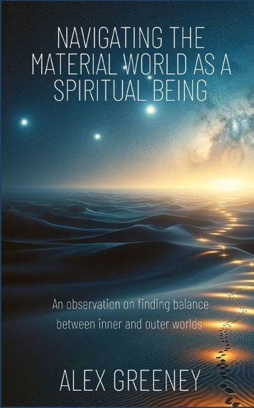 Navigating the material world as a spiritual being: An observation on finding balance between inner and outer worlds