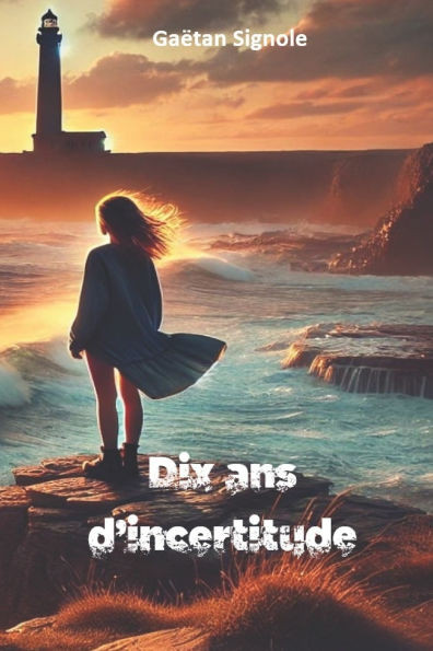 Dix ans d'incertitude