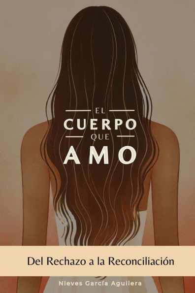 El cuerpo que amo: Del rechazo a la reconciliación