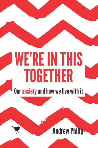 We're in this Together: Our anxiety and how we live with it