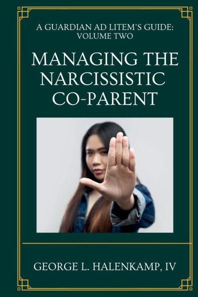 A Guardian ad Litem's Guide: Managing the Narcissistic Co-Parent