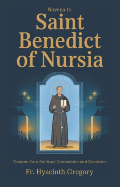 Novena To Saint Benedict Of Nursia: Deepen Your Spiritual Connection and Devotion