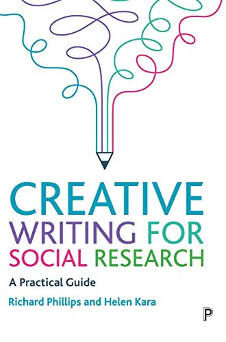 Creative Writing For Social Research: A Practical Guide