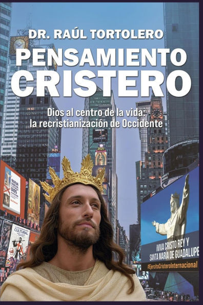 Pensamiento Cristero: Dios al centro de la vida, la recristianización de Occidente