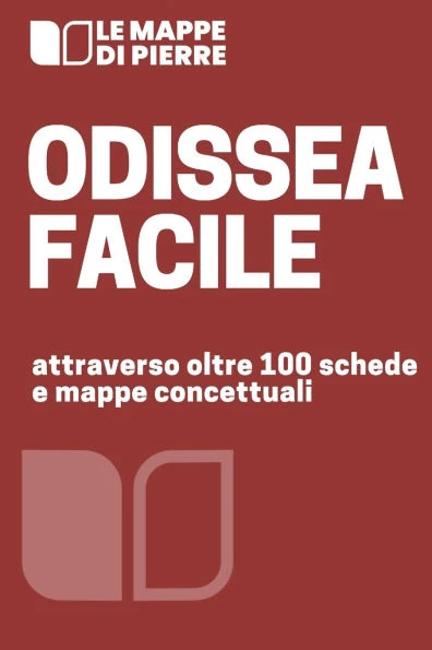 Odissea Facile: attraverso oltre 100 mappe concettuali, riassunti e schede