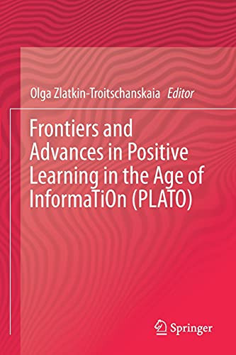 Frontiers And Advances In Positive Learning In The Age Of Information (Plato)