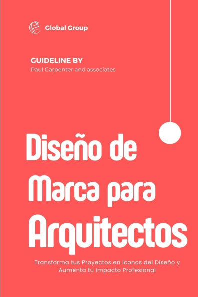 Diseñando Marca para Arquitectos: Cómo Convertir tus Proyectos en Iconos Reconocidos