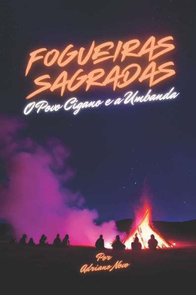 Fogueiras Sagradas: O Povo Cigano e a Umbanda