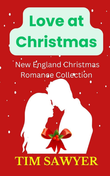 Love at Christmas: New England Christmas Romance Collection