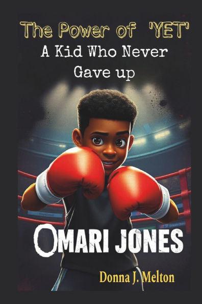 Omari Jones: The Power of "Yet" A Kid Who Never Gave Up