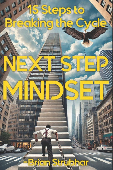 Next Step Mindset: 15 Steps to Breaking the Cycle and Finding God's Plan