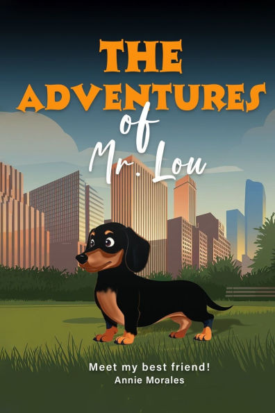 The Adventures of Mr. Lou: Meet My Best Friend