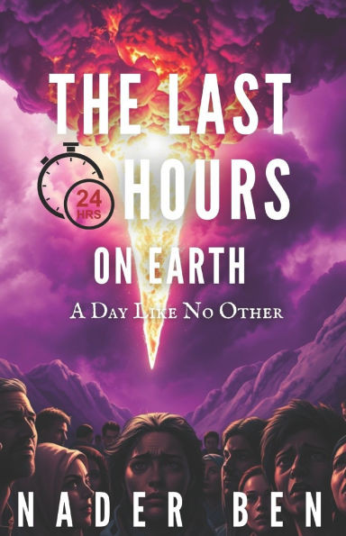 The Last 24 Hours on Earth: A Day Like No Other