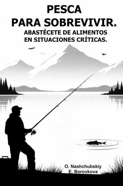 Pesca para sobrevivir. Abastécete de alimentos en situaciones críticas.