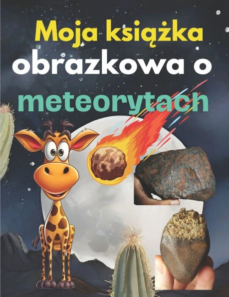 Moja książka obrazkowa o meteorytach: Niezwykla przygoda; dla Twojego dziecka; w świecie