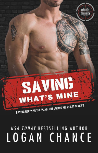 Saving What's Mine: A Forced Proximity Bodyguard Romance