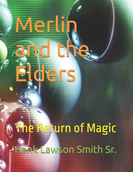 Merlin and the Elders: The Return of Magic
