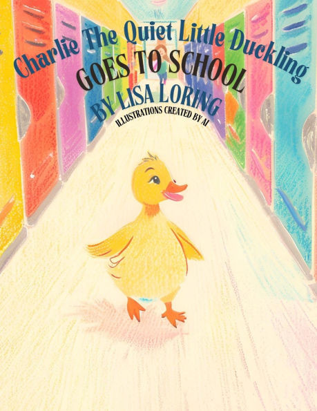 Charlie the Quiet Little Duckling Goes to School