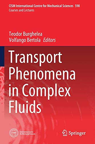 Transport Phenomena In Complex Fluids (Cism International Centre For Mechanical Sciences, 598)