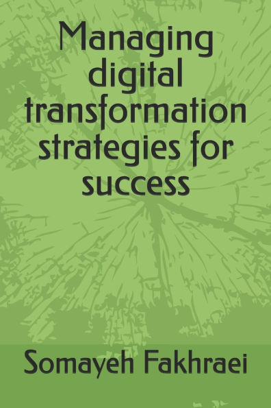 Managing digital transformation strategies for success