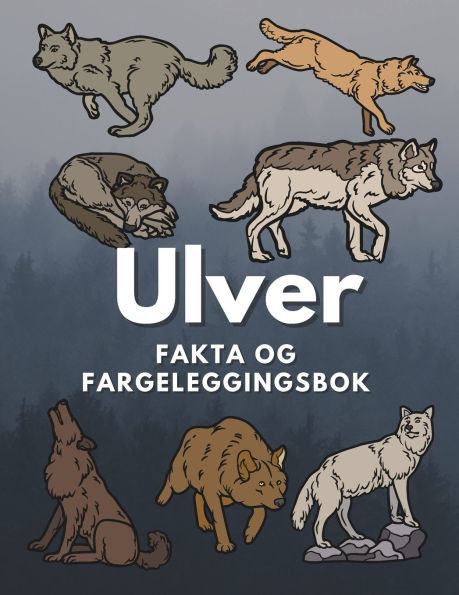 Ulver: Fakta og fargeleggingsbok: Aktivitetsbok for barn i alderen 5 til 16 år