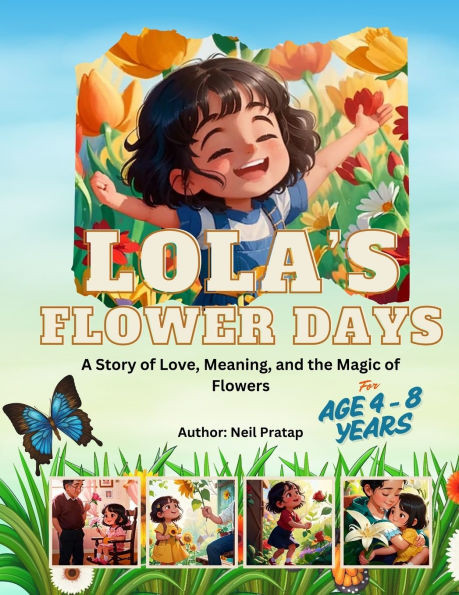 Lola's Flower Days: A Story of Love, Meaning, and the Magic of Flowers