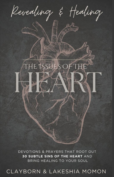 Revealing and Healing the Issues of the Heart