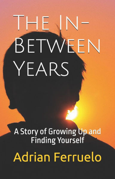 The In-Between Years: A Story of Growing Up and Finding Yourself