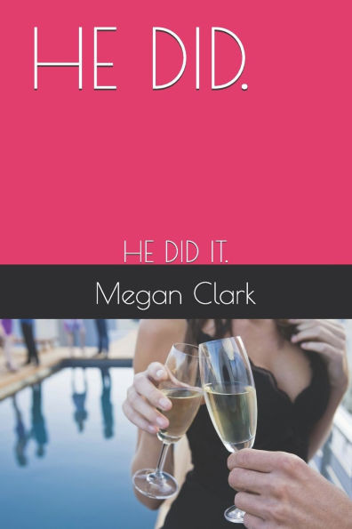 He Did.: He Did It.