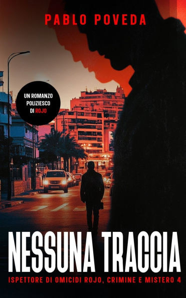 Nessuna Traccia: Un romanzo poliziesco di Rojo