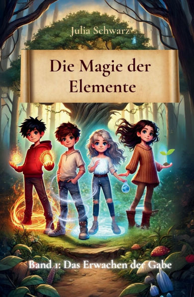 Die Magie der Elemente: Band 1: Das Erwachen der Gabe