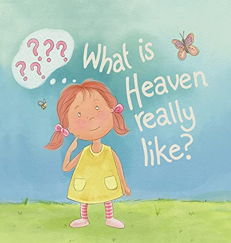 What Is Heaven Really Like? - 9781950685769