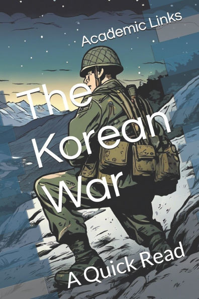 The Korean War: A Quick Read